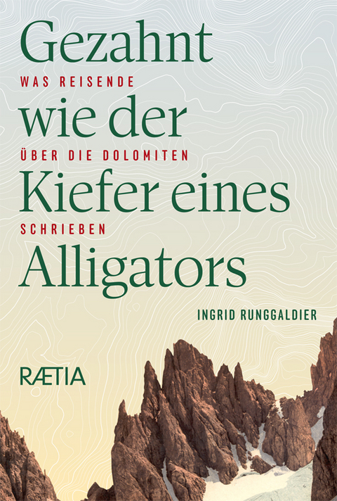 Gezahnt wie der Kiefer eines Alligators - Ingrid Runggaldier