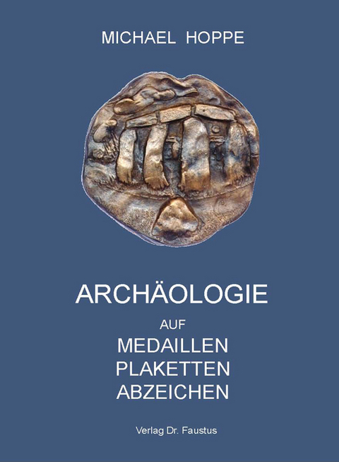 Archäologie auf Medaillen Plaketten Abzeichen - Michael Hoppe