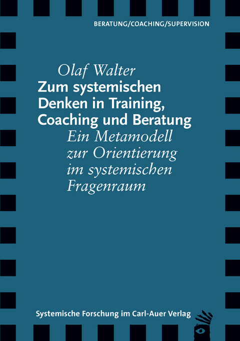 Zum systemischen Denken in Training, Coaching und Beratung - Olaf Walter