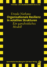 Organisationale Resilienz in volatilen Strukturen - Ursula Niehaus