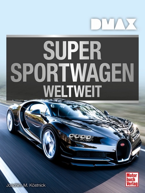 DMAX Supersportwagen weltweit - Joachim M. Köstnick