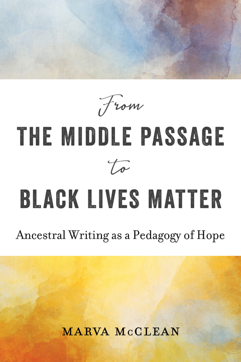 From the Middle Passage to Black Lives Matter - Marva McClean