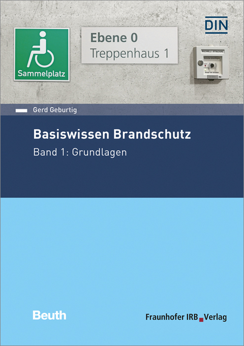 Basiswissen Brandschutz. - Gerd Geburtig