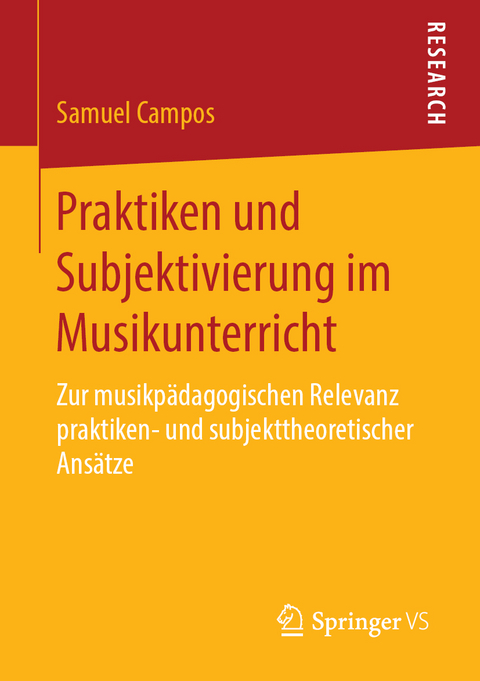 Praktiken und Subjektivierung im Musikunterricht - Samuel Campos