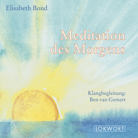 Meditation des Morgens - Elisabeth Bond