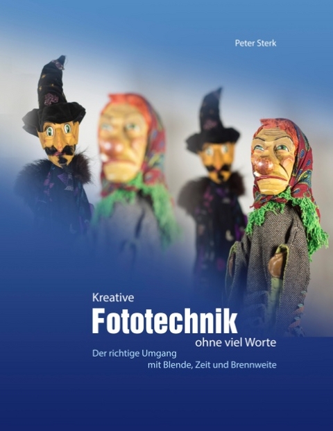 Kreative Fototechnik ohne viel Worte - Peter Sterk