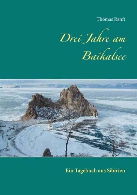 Drei Jahre am Baikalsee - Thomas Ranft