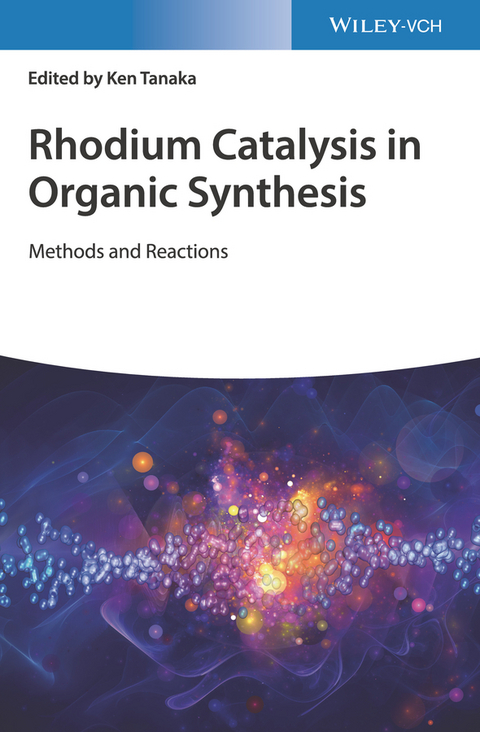 Rhodium Catalysis in Organic Synthesis - 