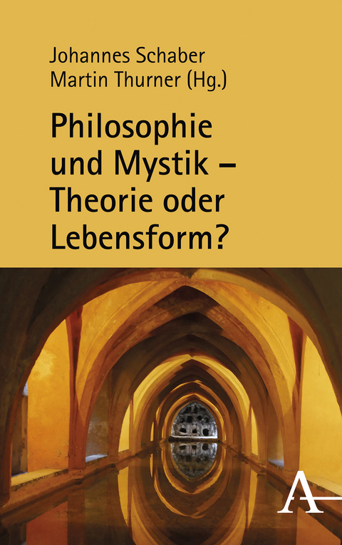 Philosophie und Mystik – Theorie oder Lebensform? - 