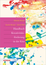 Handbuch Kreativitätsförderung - Daniela Braun, Sascha Krause, Astrid Boll