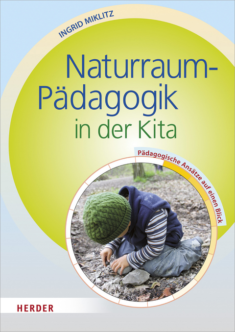 Naturraum-Pädagogik in der Kita - Ingrid Miklitz