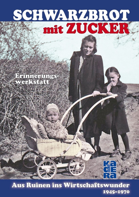 Schwarzbrot mit Zucker - Erinnerungswerkstatt: Autorengruppe, Margot Bintig, Volker Deising, Susanna M. Farkas, Margot Fischer, Inge Hellwege, Bernd Herzog, Liesel Hünichen, Hartmut Kennhöfer, Michael Malsch, Günter Matiba, Elena Orkina, Renate Rubach, Dieter Scholz