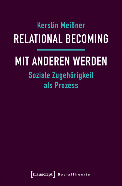 Relational Becoming - mit Anderen werden - Kerstin Meißner