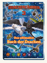 Drachenzähmen leicht gemacht 3: Die geheime Welt: Das ultimative Buch der Drachen - Carolin Böttler