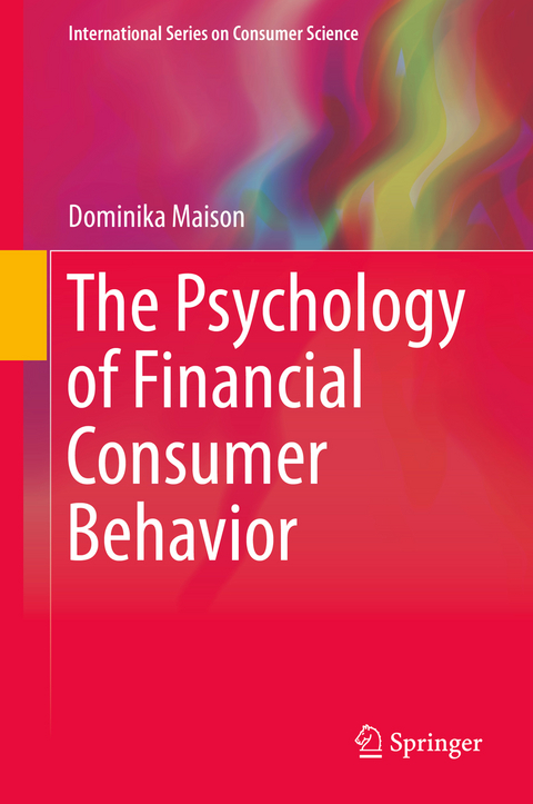 The Psychology of Financial Consumer Behavior - Dominika Maison