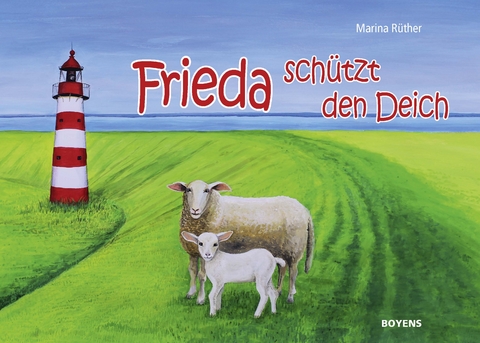 Frieda schützt den Deich - Marina Rüther