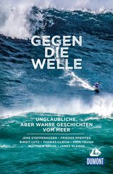 Gegen die Welle - Jens Steffenhagen, Paul Tough, Birgit Lutz, Thomas Ulrich, Matthew Shaer, James Vlahos