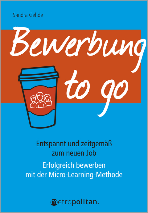 Bewerbung to go - Sandra Gehde