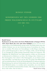 Konferenzen mit den Lehrern der Freien Waldorfschule 1919 bis 1924 - Steiner, Rudolf; Leubin, Andrea; Wiechert, Christof