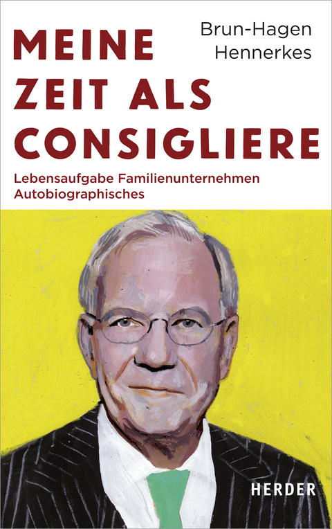 Meine Zeit als Consigliere - Brun-Hagen Hennerkes