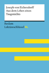 Aus dem Leben eines Taugenichts von Joseph von Eichendorff: Lektüreschlüssel mit Inhaltsangabe, Interpretation, Prüfungsaufgaben mit Lösungen, Lernglossar. (Reclam Lektüreschlüssel XL) - Joseph von Eichendorff, Theodor Pelster