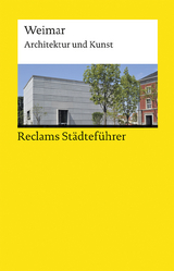 Reclams Städteführer Weimar. Architektur und Kunst - Gallas, Klaus