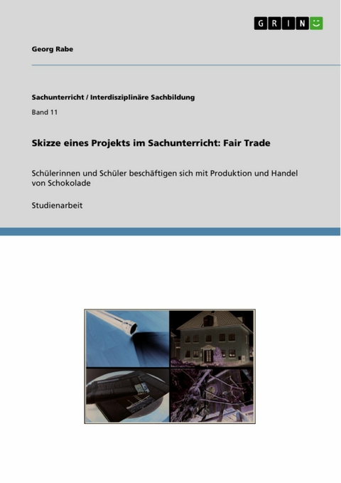 Skizze eines Projekts im Sachunterricht: Fair Trade - Georg Rabe