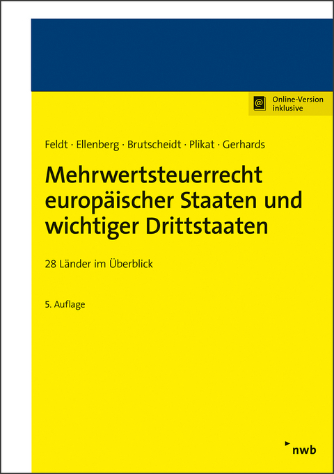 Mehrwertsteuerrecht europäischer Staaten und wichtiger Drittstaaten - Matthias Feldt, Diana Ellenberg, Erik Brutscheidt, Marc R. Plikat, Daniela Gerhards