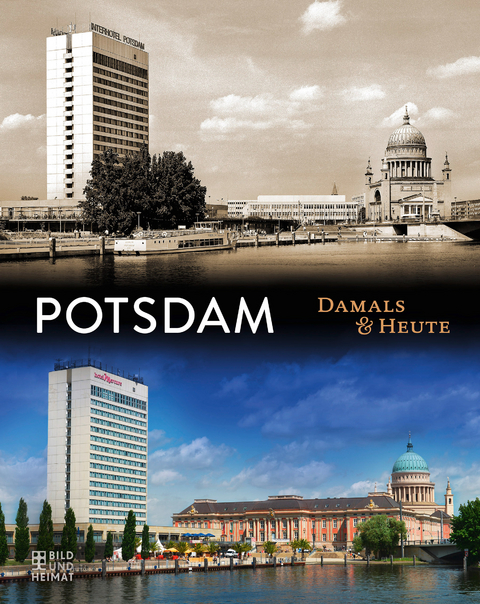 Potsdam Damals & heute - Marc Kayser