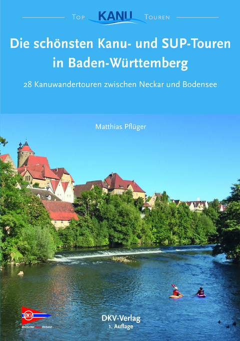 Die schönsten Kanu- und SUP-Touren in Baden-Württemberg - Matthias Pflüger