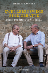 Zwei Lebenswege. Eine Debatte - Erwin Pröll, Peter Turrini, Herbert Lackner