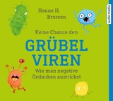 Keine Chance den Grübelviren - Hanne H. Brorson