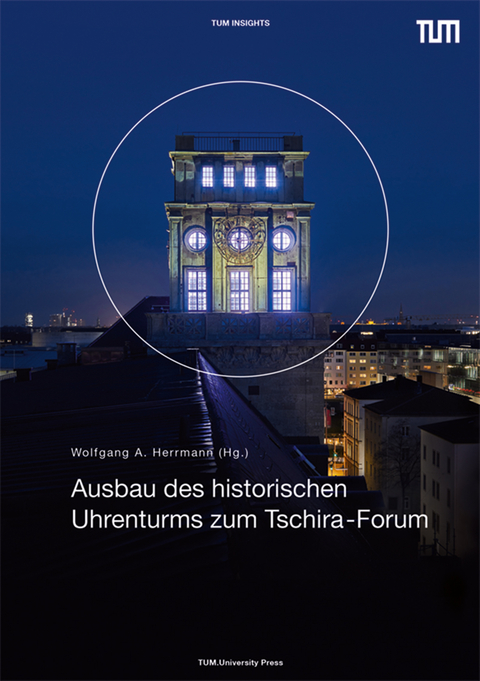 Ausbau des historischen Uhrenturms zum Tschira-Forum - Wolfgang A. Herrmann