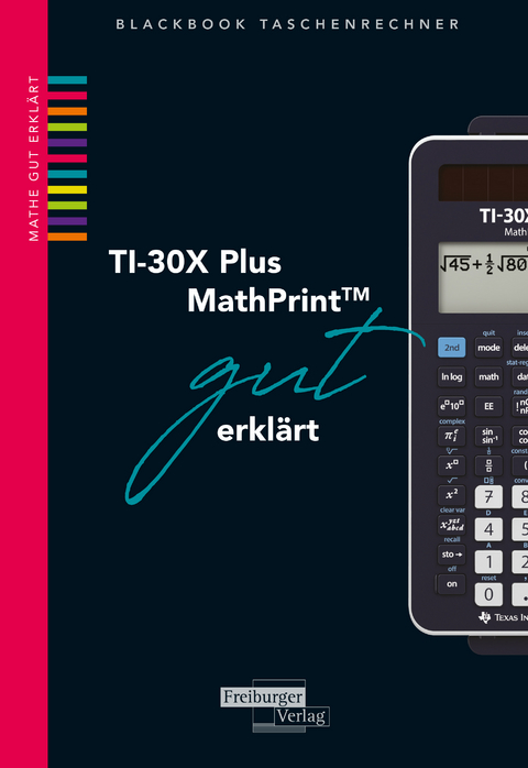 TI-30X Plus MathPrint gut erklärt - Helmut Gruber, Robert Neumann