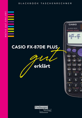 CASIO FX-87DE PLUS gut erklärt - Helmut Gruber, Robert Neumann