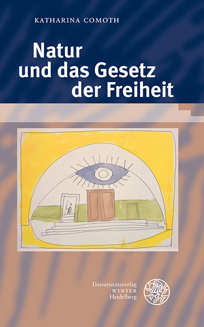 Natur und das Gesetz der Freiheit - Katharina Comoth