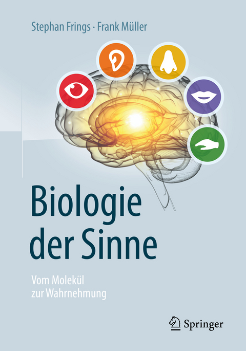 Biologie der Sinne - Stephan Frings, Frank Müller