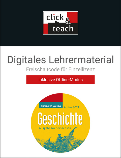 Buchners Kolleg Geschichte – Neue Ausgabe Niedersachsen / Kolleg Geschichte NI Abitur 2021 click & teach Box - Friedrich Anders, Boris Barth, Klaus Dieter Hein-Mooren, Stephan Kohser, Ulrich Mücke, Oliver Näpel, Thomas Ott, Markus Reinbold, Reiner Schell, Hartmann Wunderer