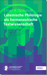 Lateinische Philologie als hermeneutische Textwissenschaft - Ernst A. Schmidt