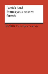 Et mes yeux se sont fermés. Roman. Französischer Text mit deutschen Worterklärungen. B1 (GER) - Patrick Bard