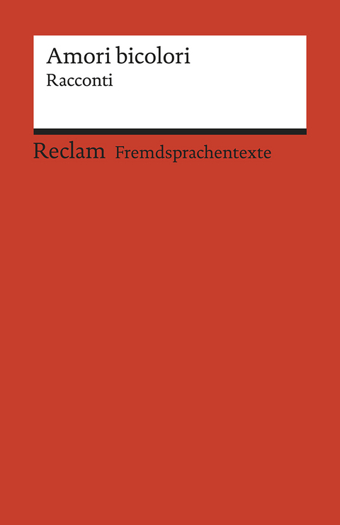 Amori bicolori. Racconti di Muin Masri, Ingy Mubiayi, Zhu Qifeng e Igiaba Scego. Italienischer Text mit deutschen Worterklärungen. B2 (GER) - Muin Masri, Ingy Mubiayi, Zhu Qifeng, Igiaba Scego