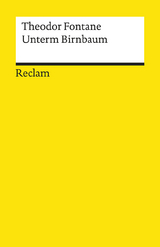 Unterm Birnbaum. Textausgabe mit Anmerkungen/Worterklärungen und Nachwort - Theodor Fontane