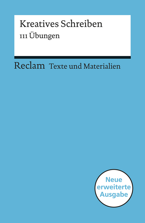 Kreatives Schreiben. 111 Übungen. Für die Sekundarstufe. Texte und Materialien für den Unterricht - Mario Leis