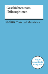 Geschichten zum Philosophieren. Für die Sekundarstufe I (Texte und Materialien für den Unterricht) - 