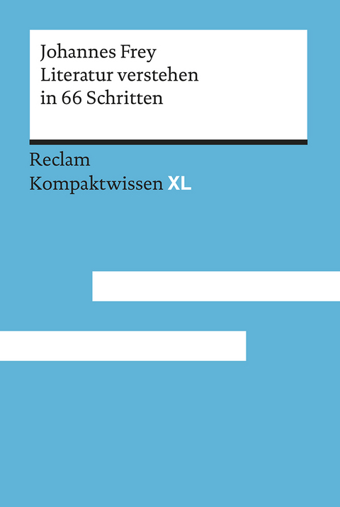 Literatur verstehen in 66 Schritten - Johannes Frey