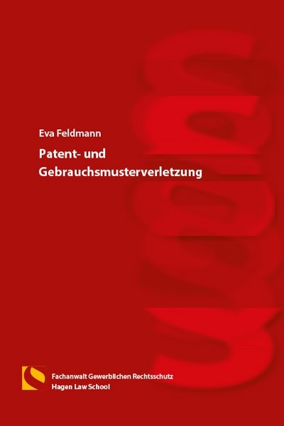 Patent- und Gebrauchsmusterverletzung - Eva Feldmann