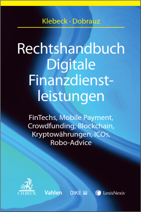 Rechtshandbuch Digitale Finanzdienstleistung - Ulf Klebeck, Guenther Dobrauz-Saldapenna