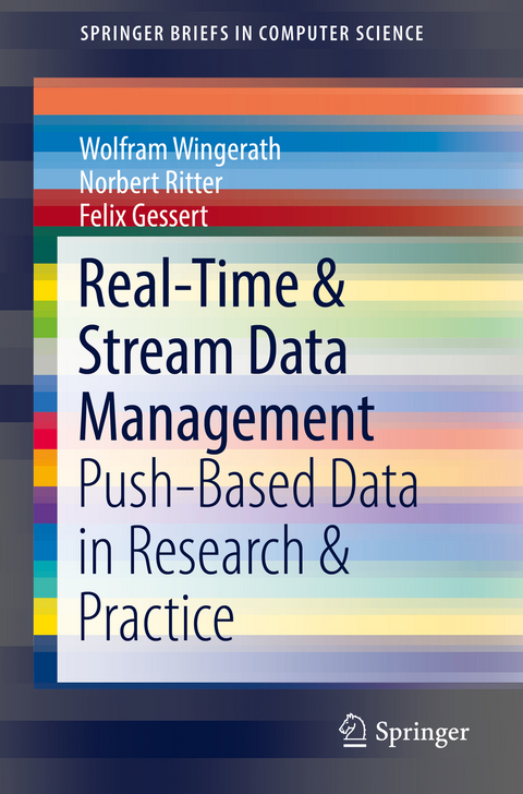 Real-Time & Stream Data Management - Wolfram Wingerath, Norbert Ritter, Felix Gessert