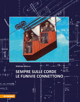 Sempre sulle corde – Le funivie connettono - 