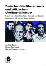 Zwischen Neoliberalismus und völkischem ›Antikapitalismus‹ - 